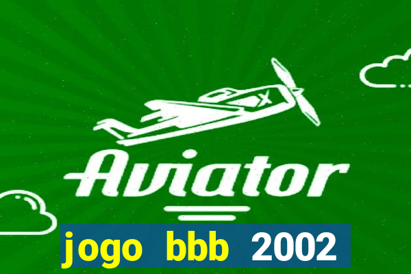 jogo bbb 2002 download android