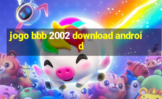 jogo bbb 2002 download android