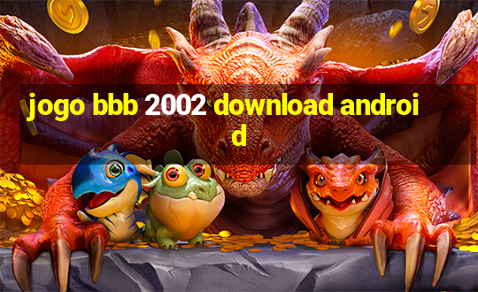 jogo bbb 2002 download android