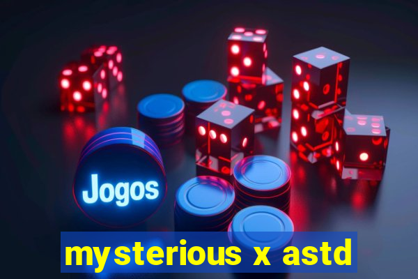 mysterious x astd