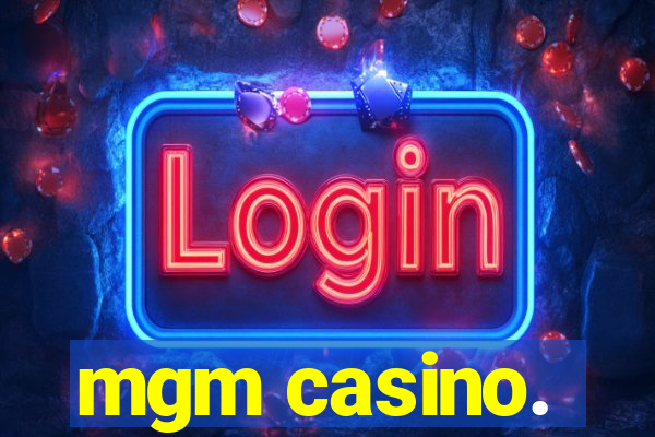 mgm casino.