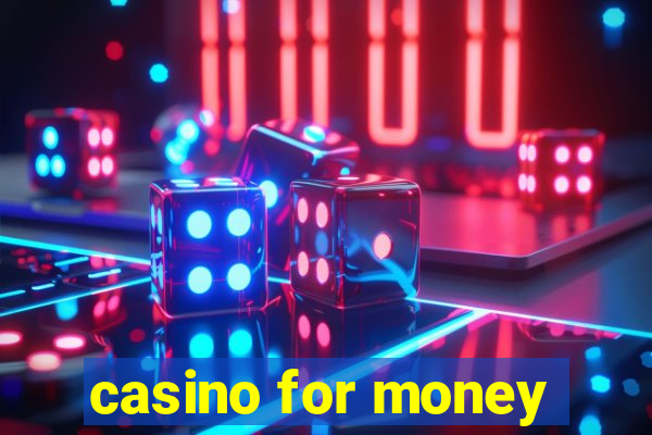 casino for money