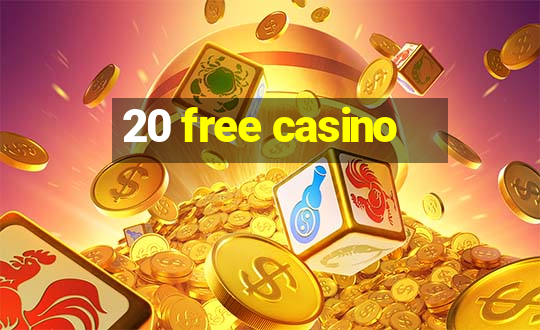 20 free casino