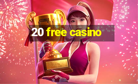 20 free casino