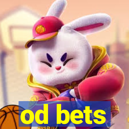 od bets