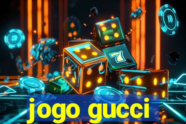 jogo gucci