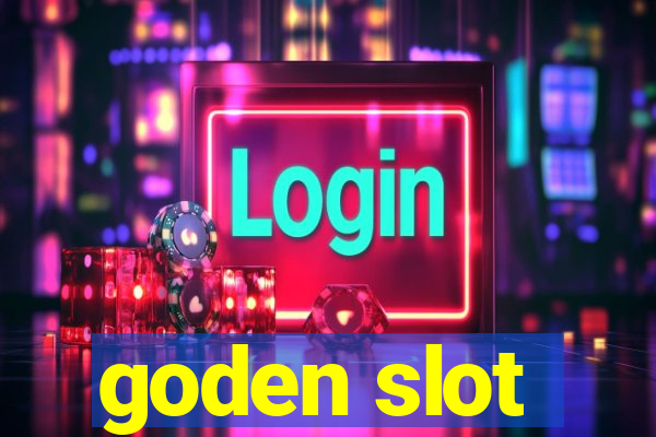 goden slot