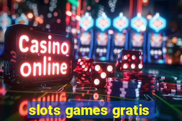 slots games gratis