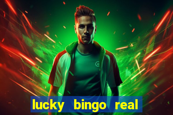 lucky bingo real or fake