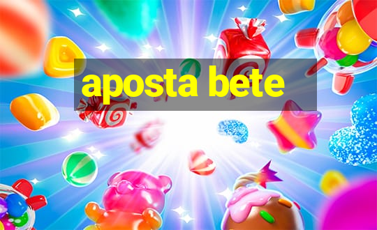 aposta bete