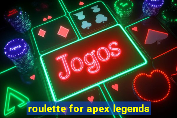 roulette for apex legends