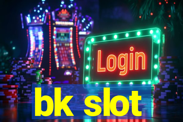 bk slot