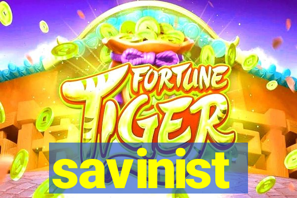 savinist