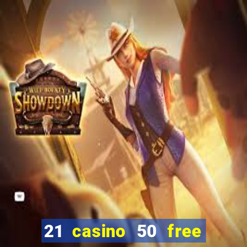 21 casino 50 free spins narcos