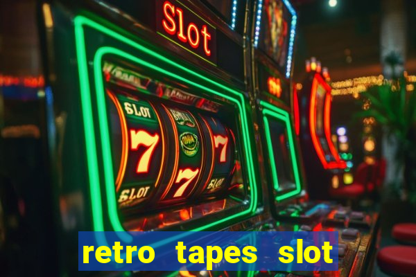 retro tapes slot free play