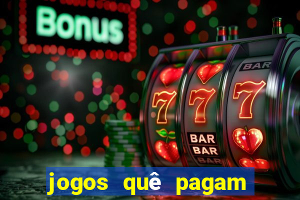 jogos quê pagam dinheiro de verdade