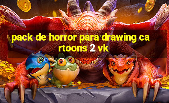 pack de horror para drawing cartoons 2 vk