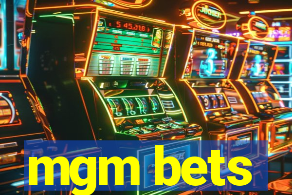 mgm bets