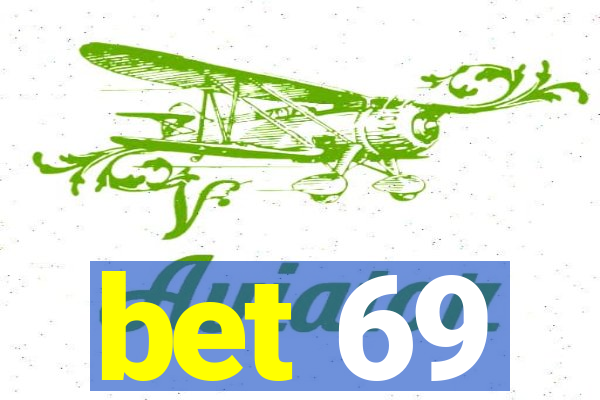 bet 69