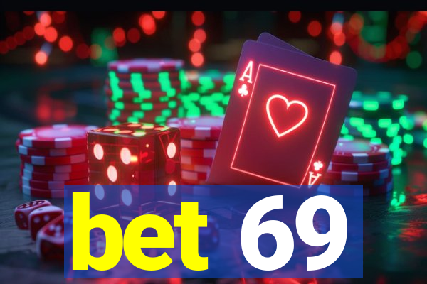 bet 69