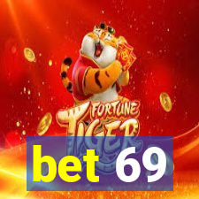 bet 69