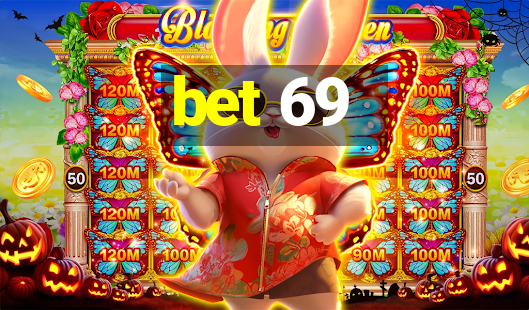 bet 69