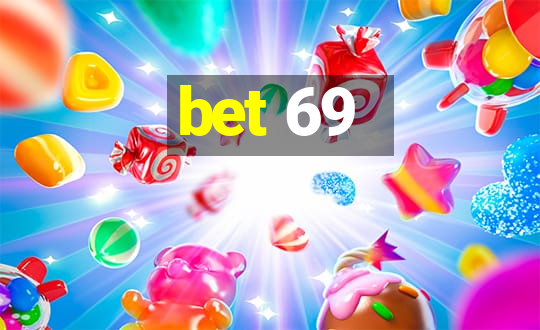 bet 69