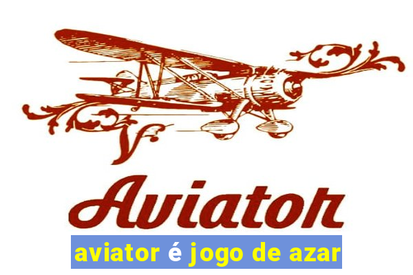 aviator é jogo de azar