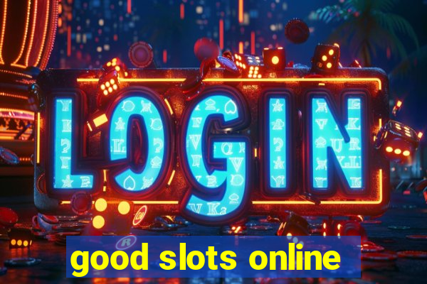 good slots online