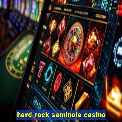 hard rock seminole casino