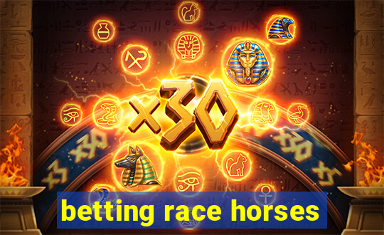 betting race horses