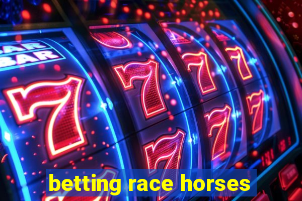 betting race horses