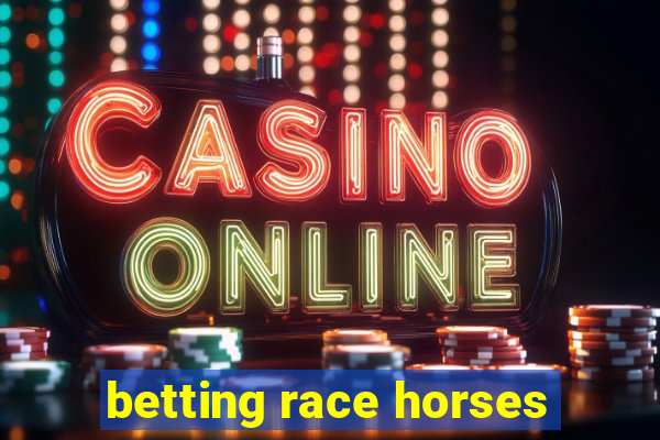 betting race horses