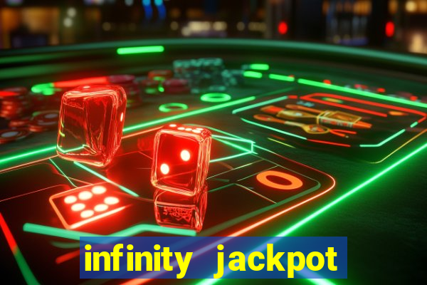 infinity jackpot casino slots