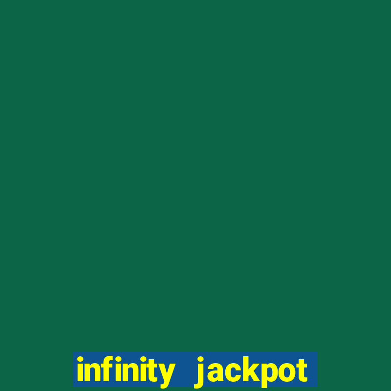 infinity jackpot casino slots