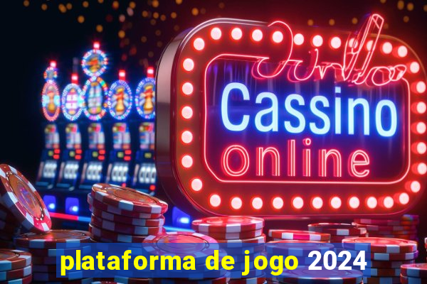 plataforma de jogo 2024