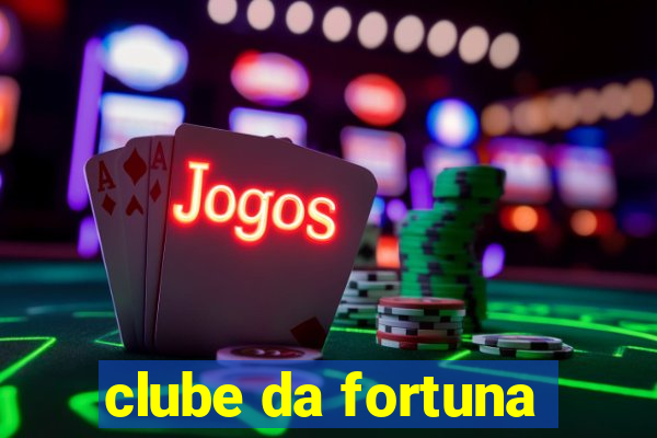 clube da fortuna