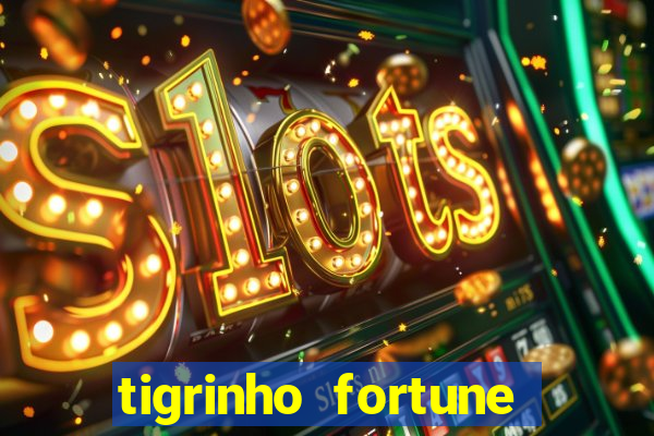 tigrinho fortune dinheiro infinito