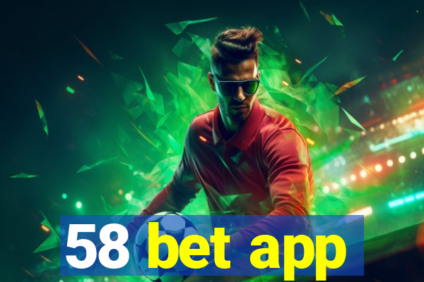 58 bet app