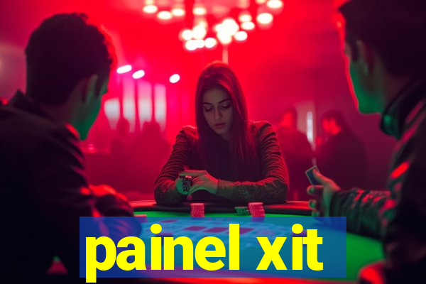 painel xit