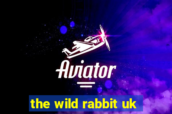 the wild rabbit uk