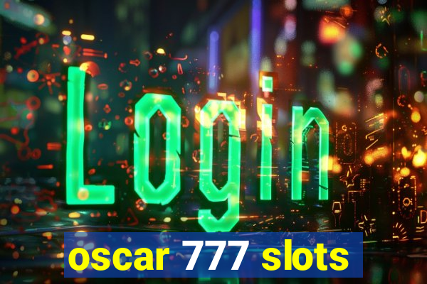 oscar 777 slots