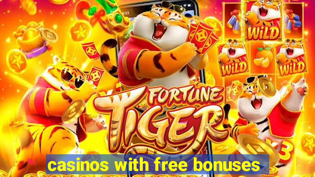 casinos with free bonuses