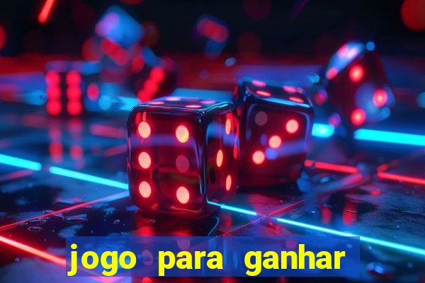 jogo para ganhar dinheiro tigre