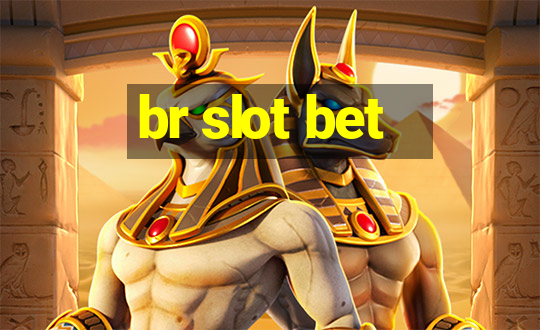 br slot bet