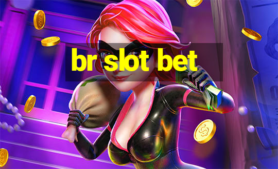 br slot bet