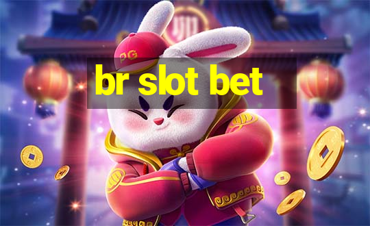 br slot bet