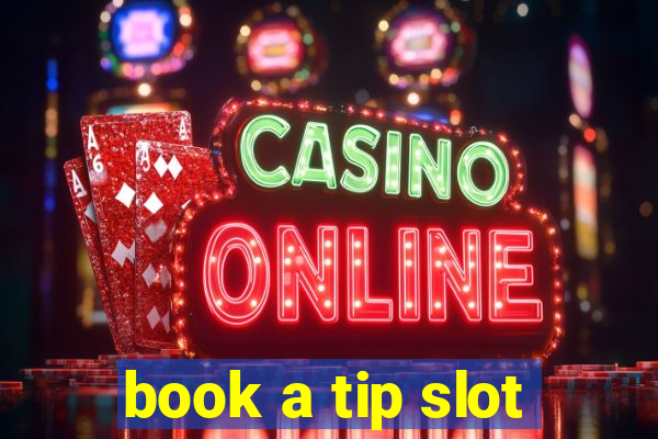 book a tip slot