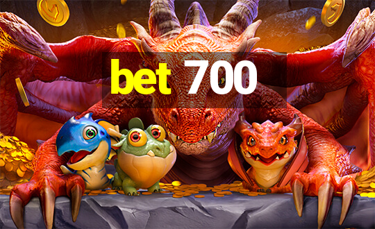 bet 700