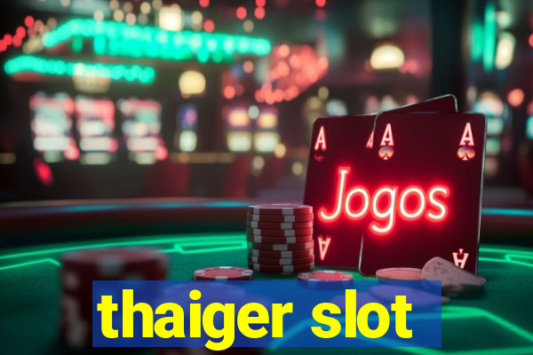 thaiger slot